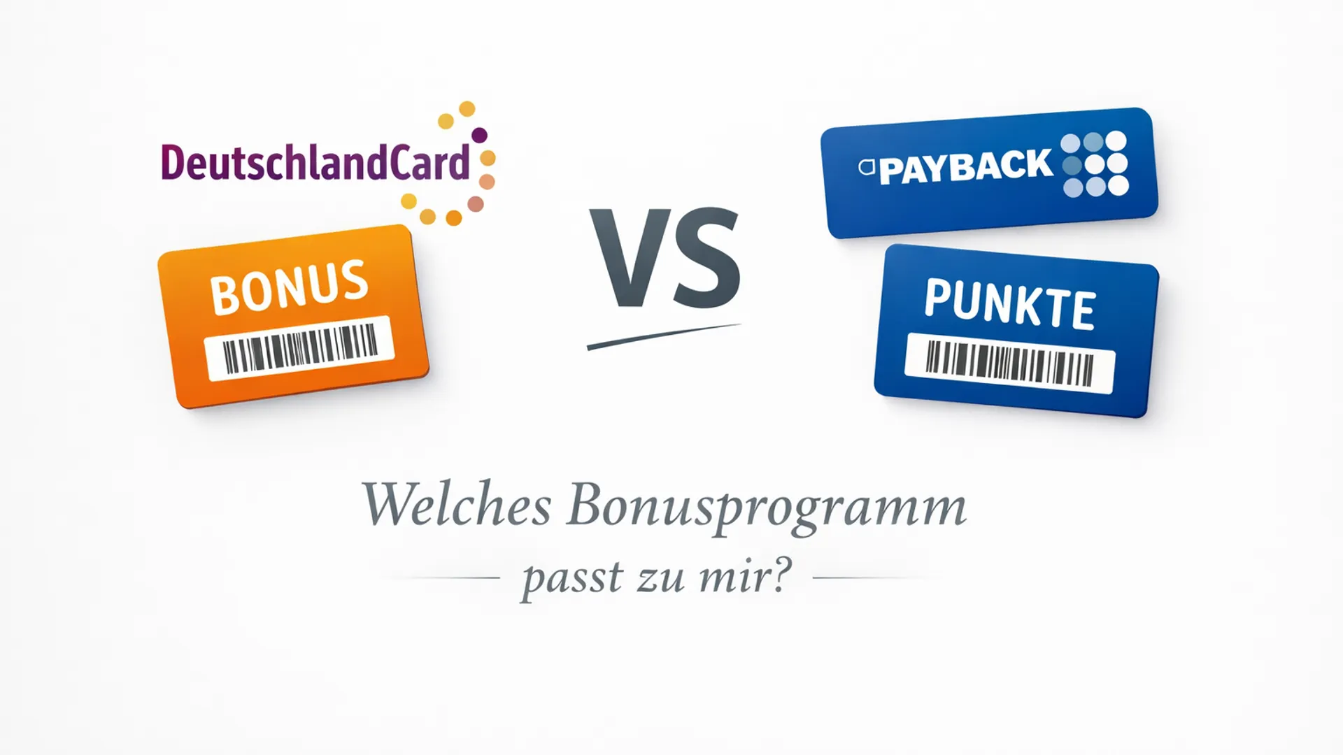 DeutschlandCard oder Payback: Welches Bonusprogramm passt zu mir?